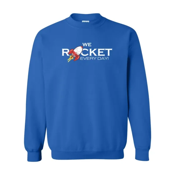 We Rocket Every Day Sweatshirt