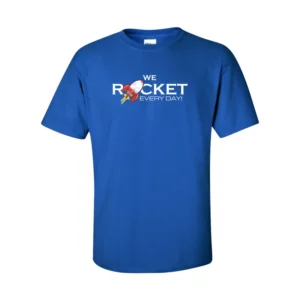 We Rocket Every Day T-Shirt